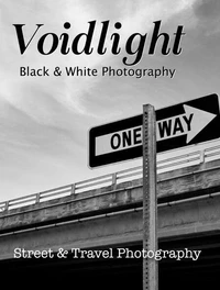 Voidlight:  Black &amp; White | Street &amp; Travel Photography