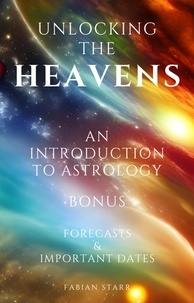  Fabian Starr - Unlocking The Heavens: An Introduction to Astrology.