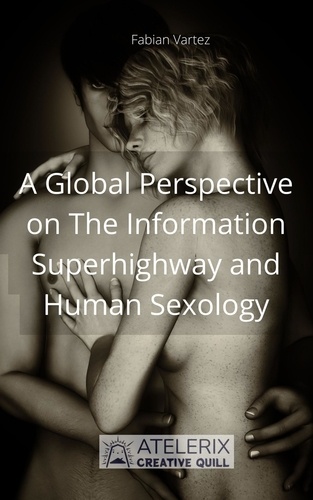  Fabian Vartez - A Global Perspective on The Information Superhighway and Human Sexology.