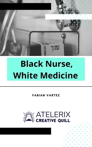  Fabian Vartez - Black Nurse, White Medicine.