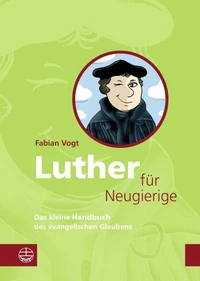 Luther für Neugierige