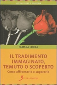Fabiana Corica - Il tradimento. Immaginato, temuto o scoperto.