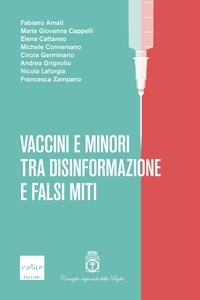Fabiano Amati et Maria Giovanna Cappelli - Vaccini e minori tra disinformazione e falsi miti.