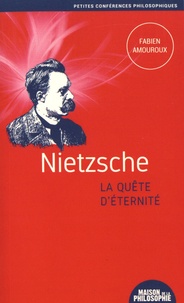 Fabien Amouroux - Nietzsche, la quête d'éternité.