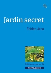 Fabien Arca - Jardin secret.