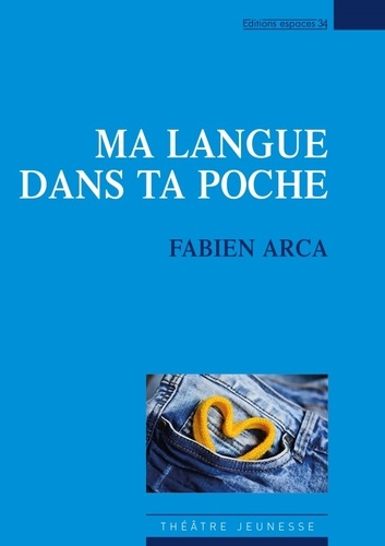 Fabien Arca - Ma langue dans ta poche.
