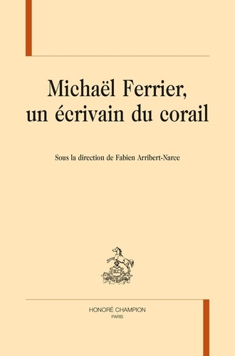 Michaël Ferrier, un écrivain du corail