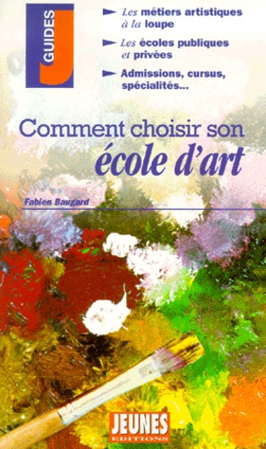Fabien Baugard - Comment Choisir Son Ecole D'Art.