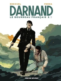 Darnand - Le bourreau français Tome 2