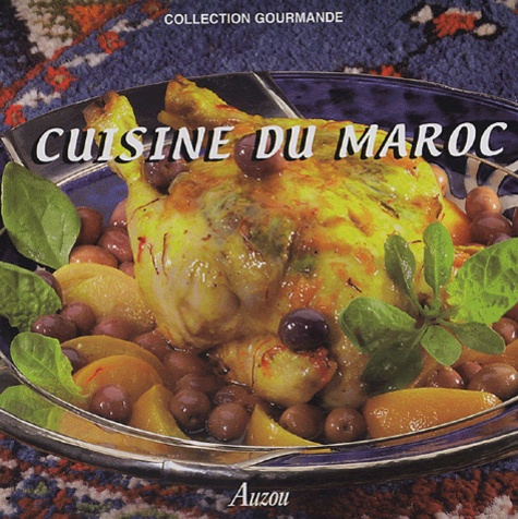 Fabien Bellahsen et Daniel Rouche - Cuisine du Maroc.