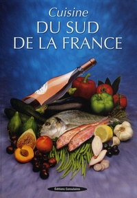 Fabien Bellahsen et Daniel Rouche - Cuisine du Sud de la France.