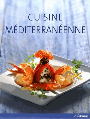Fabien Bellahsen et Daniel Rouche - Cuisine méditerranéenne.