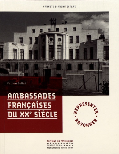 Fabien Bellat - Ambassades françaises du XXe siècle.