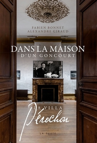 Fabien Bonnet - La villa Pérochon, dans la maison d'un Goncourt.