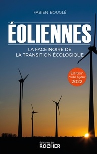 Fabien Bouglé - Eoliennes - La face noire de la transition écologique.