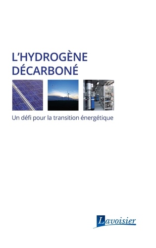 L'hydrogène décarboné. Un défi pour la transition énergétique