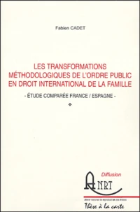 Les transformations méthodologiques de l'ordre public en droit international privé de la famille