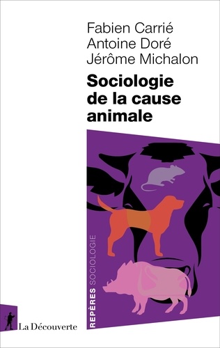 Fabien Carrié et Antoine Doré - Sociologie de la cause animale.