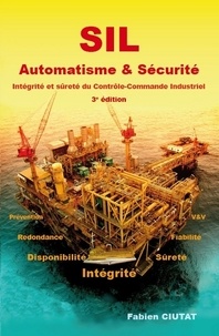 SIL Automatisme & Sécurité - Intégrité et sûreté du contrôle-commande industriel.pdf