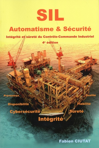 SIL Automatisme & Sécurité. Intégrité et sûreté du contrôle-commande industriel 4e édition