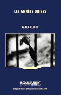 Fabien Claude - Les années grises.