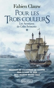 Fabien Clauw - Les aventures de Gilles Belmonte Tome 1 : Pour les trois couleurs.