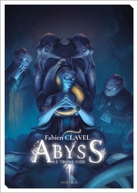Fabien Clavel - Abyss - Le Trône vide.