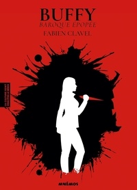 Fabien Clavel - Buffy, baroque épopée.