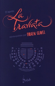 Téléchargement d'ebooks D'après La Traviata CHM MOBI RTF 9782354889814 par Fabien Clavel, Giuseppe Verdi en francais