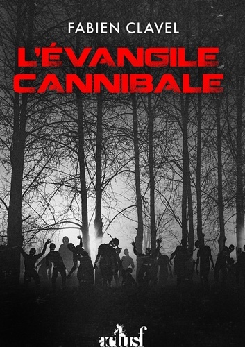 Fabien Clavel - L'évangile cannibale.