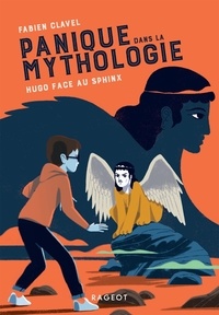 Fabien Clavel - Panique dans la mythologie Tome 5 : Hugo face au sphinx.