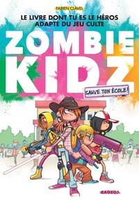 Fabien Clavel - Zombie Kidz  : Sauve ton école !.