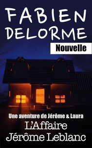 Fabien Delorme - L'Affaire Jérôme Leblanc - Jérôme et Laura.