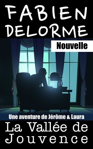  Fabien Delorme - La Vallée de Jouvence - Jérôme et Laura, #4.