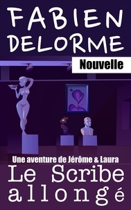  Fabien Delorme - Le Scribe allongé - Jérôme et Laura, #6.