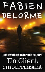  Fabien Delorme - Un Client embarrassant - Jérôme et Laura.