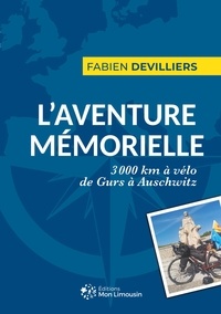 Fabien Devilliers - L'Aventure mémorielle - 3000 km à vélo de Gurs à Auschwitz.