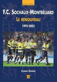 Fabien Dorier - F.C. Sochaux-Montbéliard - Le renouveau, 1995-2003.