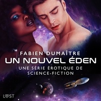 Fabien Dumaitre et M. Boudoir - Un nouvel Éden - Une série érotique de science-fiction.
