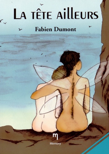 Fabien Dumont - La tête ailleurs.