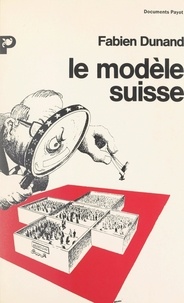 Fabien Dunand - Le modèle suisse.