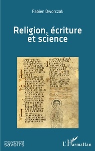 Fabien Dworczak - Religion, écriture et science.