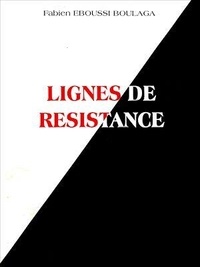 Fabien Eboussi Boulaga - Lignes de résistance.