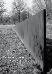 Fabien Faure - Richard Serra - Ma réponse à Kyôto.