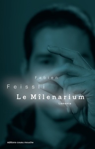 Fabien Feissli - Le Mîlenarium - Un roman futuriste plein de rebondissements.