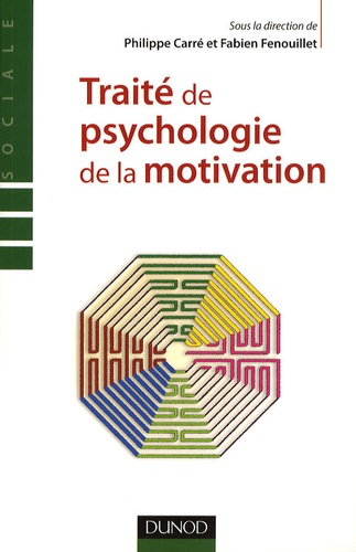 Fabien Fenouillet - Traité de psychologie de la motivation.