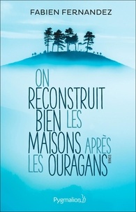 Fabien Fernandez - On reconstruit bien les maisons après les ouragans.