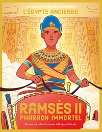 Fabien Fernandez et Benjamin Strickler - Ramsès II pharaon immortel - L'égypte ancienne.