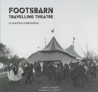 Fabien Granier et Emmanuel Dubost - Footsbarn Travelling Théâtre - La machine à débrediner.