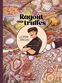 Fabien Grolleau et Cédrick Le Bihan - Ragoût aux truffes.